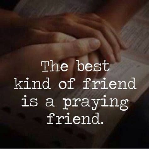 the best kind of friend is a praying friend
